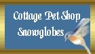 Cottage Pet Shop Snowglobes
