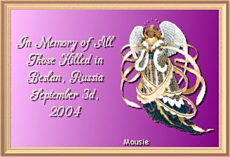 In Memory of All Those Killed in Beslan, Russia - September 3d, 2004