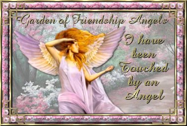 Garden of Friendship Angels - I have been touched by an angel