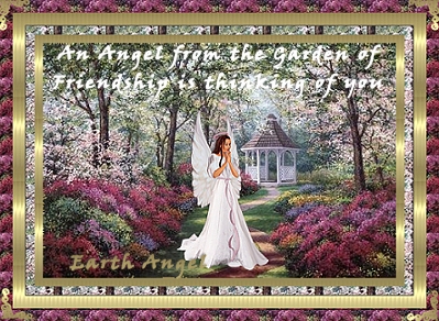 An Angel from the Garden of Friendship is thinking of you - Earth Angel