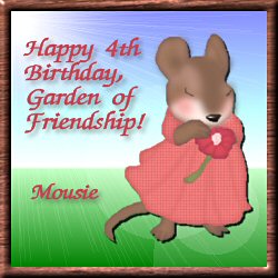 Happy 4th Birthday, Garden of Friendship! - Mousie