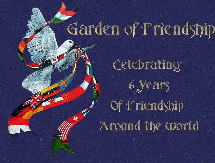 Garden of Friendship - Celebrating 6 Years of Friendship Around the World