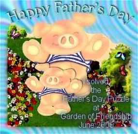 Happy Father's Day - I solved the Father's Day Puzzle at Garden of Friendship June 2005