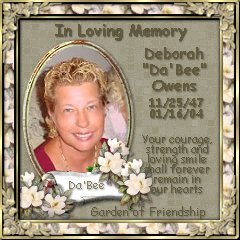 In Loving Memory - Deborah "Da'Bee" Owens 11/25/47 - 01/16/04 - Garden of Friendship