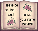 Please be so kind...and leave your name behind!