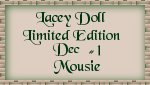 Lacey Doll Limited Edition Dec. #1 Mousie