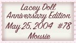 Lacey Doll Anniversary Edition May 25, 2004 #78 - Mousie