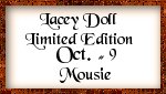 Lacey Doll Limited Edition Oct. #9 - Mousie