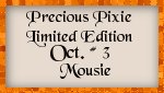 Precious Pixie Limited Edition Oct. #3 - Mousie
