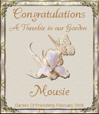 Congratulations - A Threebie in our Garden - Mousie - Garden of Friendship February 2008