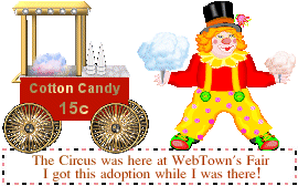 The Circus was here at WebTown's Fair/ I got this adoption while I was there!