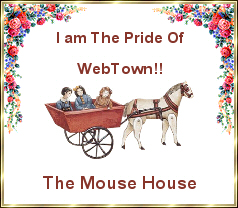 I am The Pride Of Web Town!! - The Mouse House