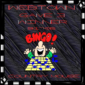 Web Town Game 3 Winner - 8-17-06 - Bingo! - CountryMouse