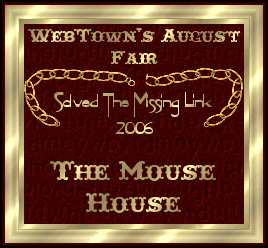 Web Town's August Fair - Solved The Missing Link 2006 - The Mouse House