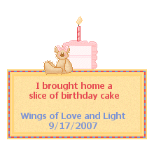 I brought home a slice of birthday cake - Wings of Love and Light - 9/17/2006