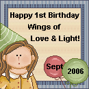 Happy 1st Birthday Wings of Love & Light! - Sept. 2006